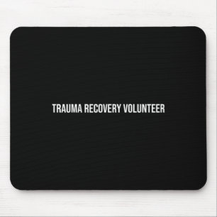 Trauma Recovery Volunteer Mental Health  Mouse Pad