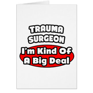 Trauma Surgeon...Big Deal