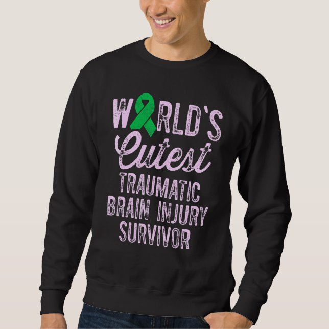 Traumatic Brain Injury Survivor Cutest TBI Warrior Sweatshirt (Front)