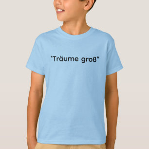 Träume Groß – Dream Big Motivational Tee