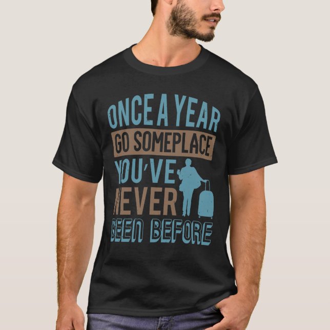 Travel Adventure Experiences Saying Gift T-Shirt (Front)