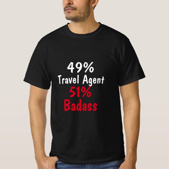 Travel Agent Badass T-Shirt (Front)