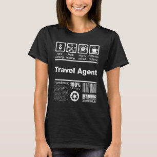 Travel Agent Nutritional Facts For Travel Agents T-Shirt