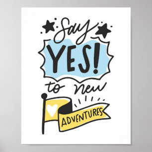 Travel Art Say Yes To New Adventures Poster