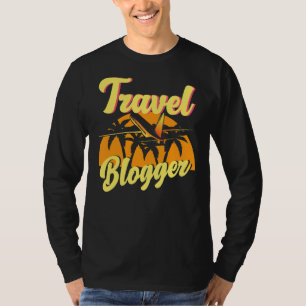 Travel Blogger Traveller Blogging Blog Wanderlust T-Shirt