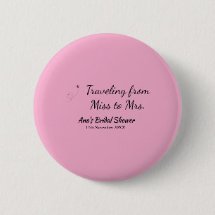 Travel bridal shower add name date miss to Mrs sim 6 Cm Round Badge
