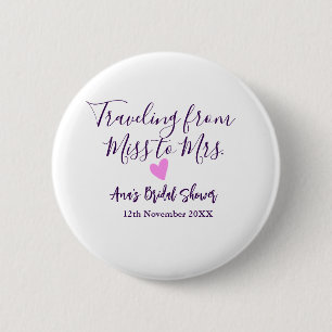 Travel bridal shower add name date miss to Mrs sim 6 Cm Round Badge
