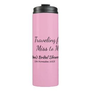 Travel bridal shower add name date miss to Mrs sim Thermal Tumbler
