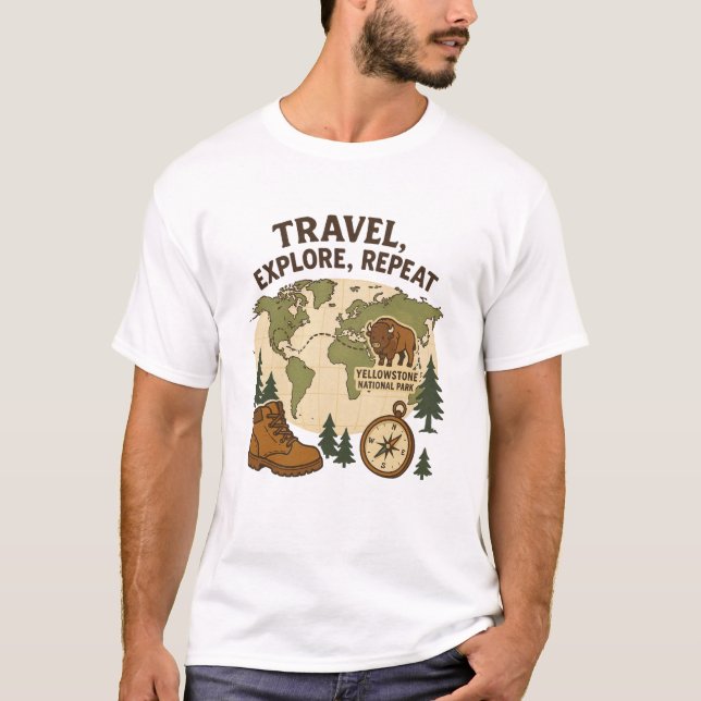 Travel Explore Repeat - Yellowstone National Park  T-Shirt (Front)