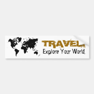 TRAVEL! EXPLORE YOUR WORLD! Bumper Sticker