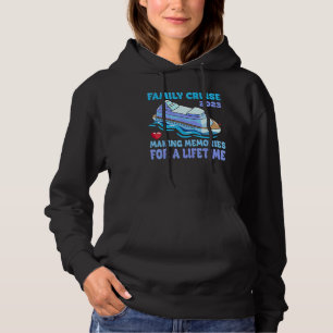 Travel Family Cruise 2023 Making Memories For A Li Hoodie