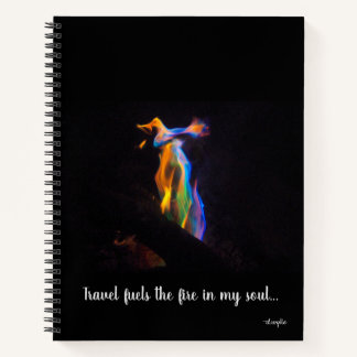 Travel Fuels the Fire in My Soul - Travel Notebook