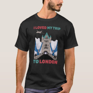 Travel I Loved My Trip To London Aeroplane Tour T-Shirt