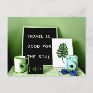 Travel is Good For The Soul Postcard