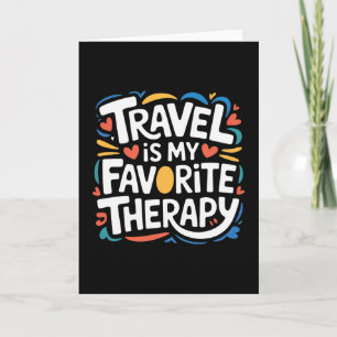 Travel Is My Favorite Therapy Escape Traveler Vaca Card