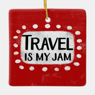 Travel Is My Jam Ornament