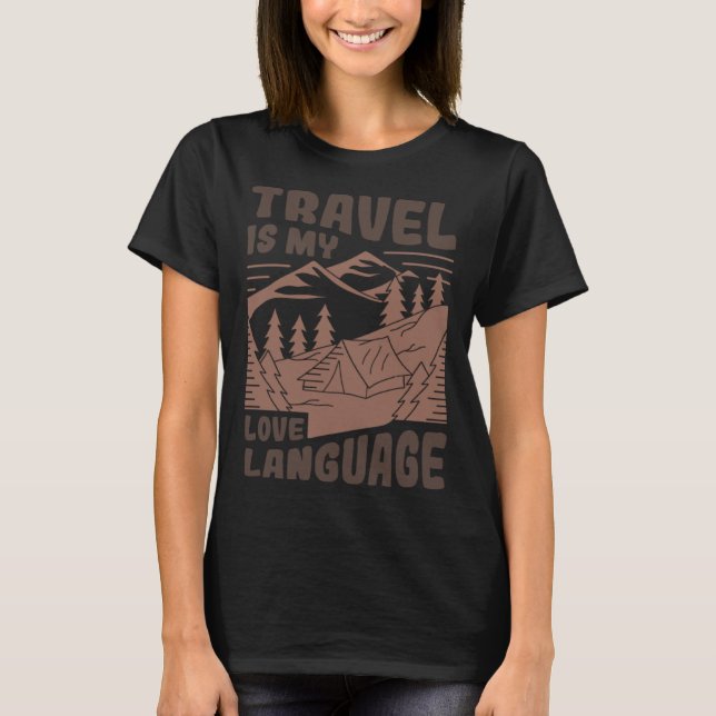 Travel is My Love Language  Adventure Graphic Plus T-Shirt (Front)