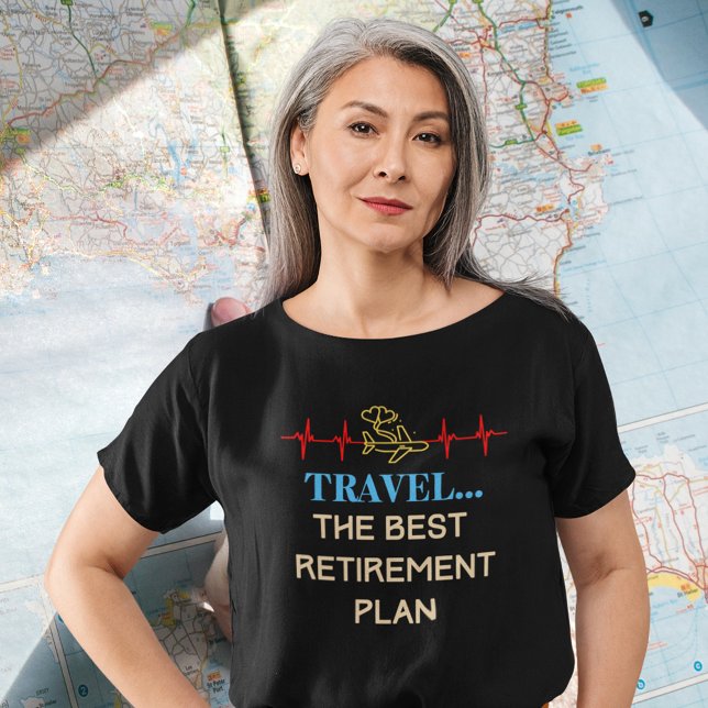 Travel is My Retirement Plan T-Shirt (Creator Uploaded)