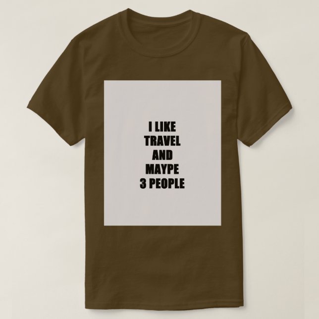 travel Lover Funny Gift Idea I Like Hobby Graphic T-Shirt (Design Front)