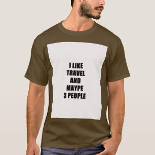 travel Lover Funny Gift Idea I Like Hobby Graphic T-Shirt