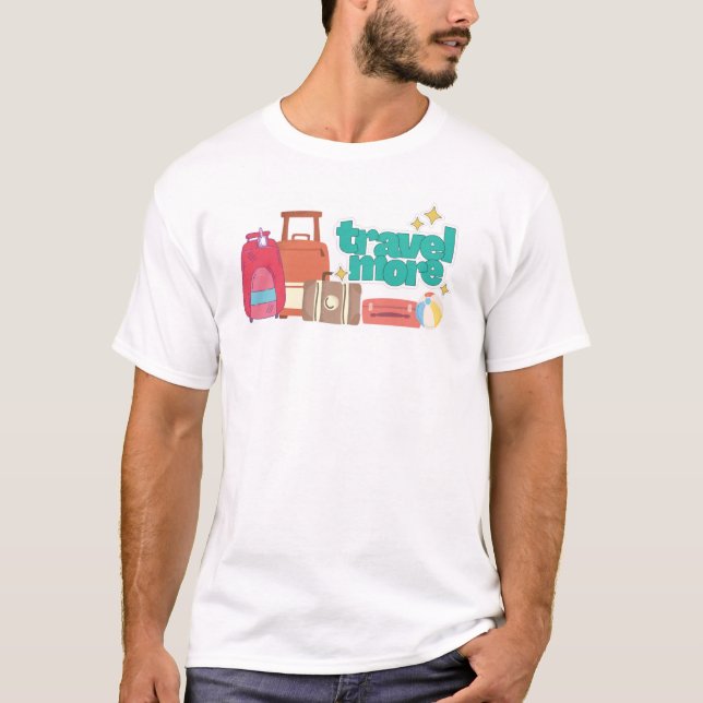 travel more T-Shirt (Front)