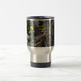 Travel mug...Bloom where you're planted. Travel Mug