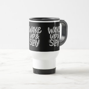 Travel Mug – WAKE UP & SLAY Bold Motivational