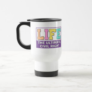 Travel mug with a pro-life message.