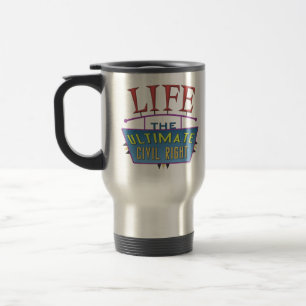 Travel mug with a pro-life message.