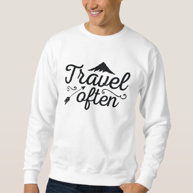 Travel Often Sweatshirt (Front)