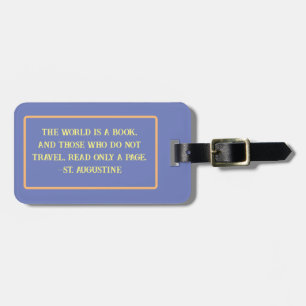 TRAVEL QUOTE. "THE WORLD IS A BOOK. . . " CUSTOMIZ LUGGAGE TAG