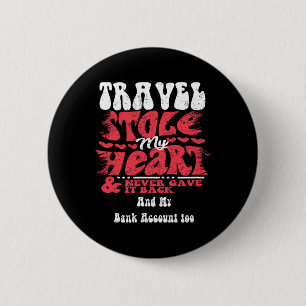 Travel Stole My Heart ~ Funny Valentines Day 6 Cm Round Badge