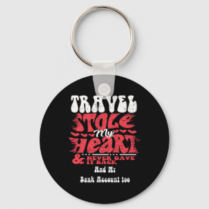 Travel Stole My Heart ~ Funny Valentines Day Key Ring