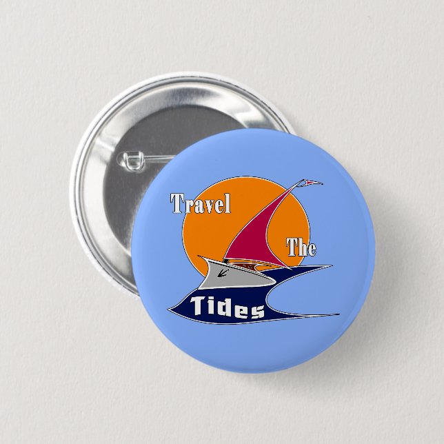 Travel the tides   6 cm round badge (Front & Back)
