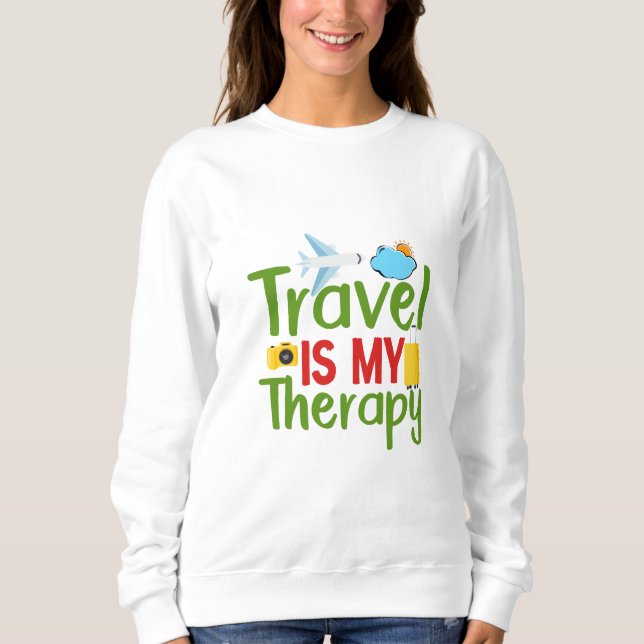 Travel Therapy and Inspiration, Lifetime Adventure Sweatshirt (Front)
