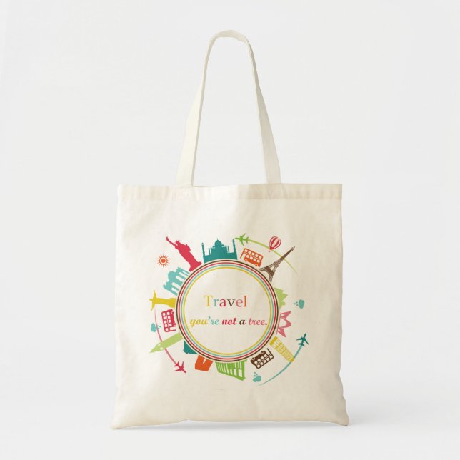 "travel, you're not a tree"  tote bag (Front)