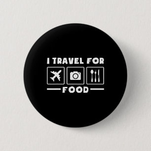 Traveler Flight Vacation Trip I Travel For Food Wa 6 Cm Round Badge