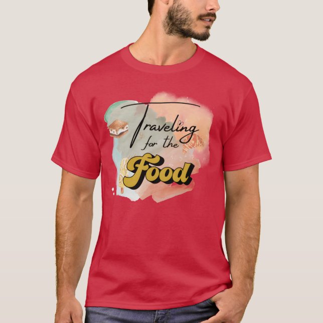 Traveling for the food gift T-Shirt (Front)