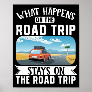Traveller Vacation What Happens On The Road Trip Poster
