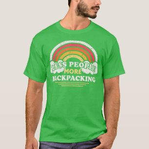 Travelling Design Less People More Backpacking T-Shirt