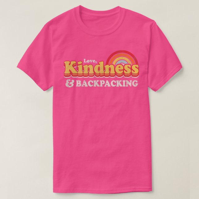 Travelling Design Love Kindness And Backpacking  T-Shirt (Design Front)