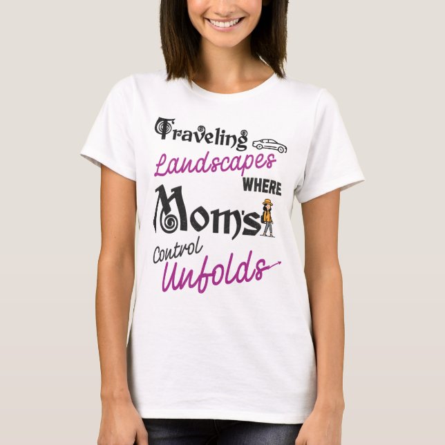 Travelling Landscapes For Moms Who Love the Journe T-Shirt (Front)