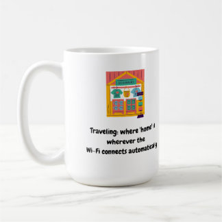 Travelling: where 'home' is wherever the Wi-Fi con Coffee Mug