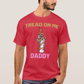 Tread Of Me Daddy Snake Sticker T-Shirt