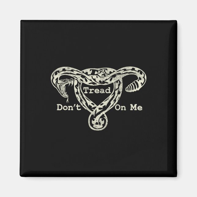 Tread On Me Uterus Snake Pro Roe Feminist  Magnet (Front)