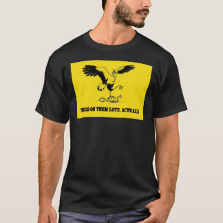 Tread On Them Lots, Actually  T-Shirt