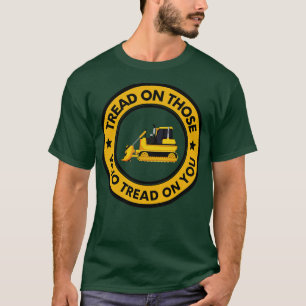 Tread on those who tread on you 9 T-Shirt