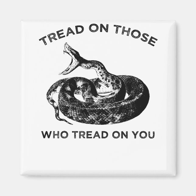 tread on those who tread on you magnet (Front)