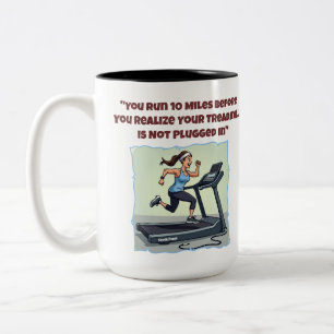 Treadmill Is not Plugged In Funny Coffee Mug