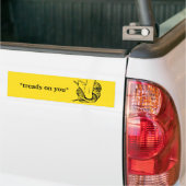 *treads on you* bumper sticker (On Truck)